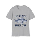 Kiss My Perch T-Shirt
