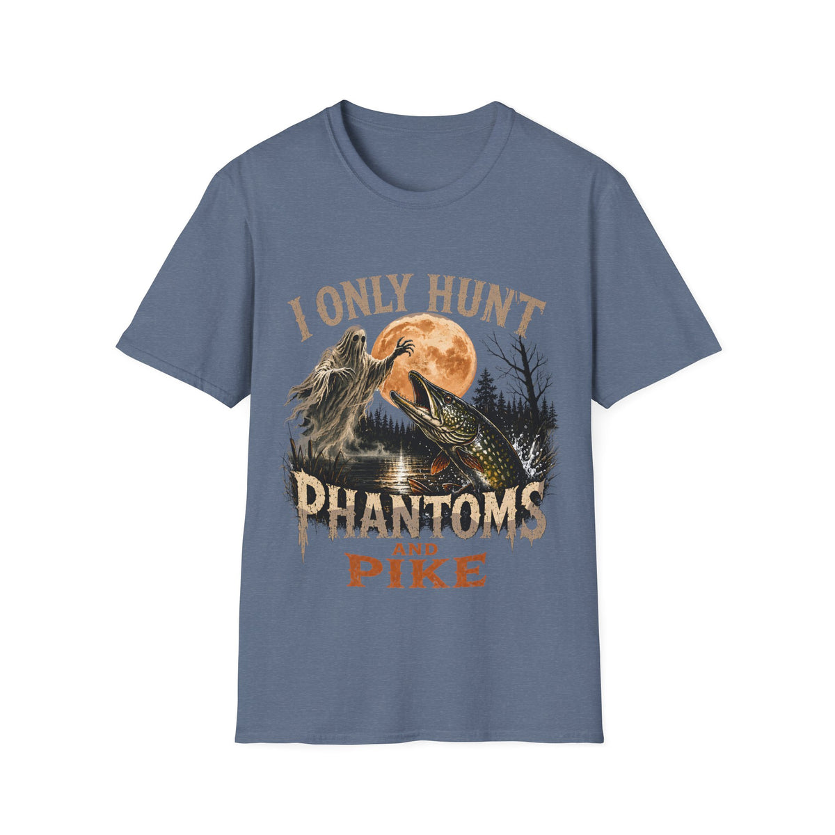 I only hunt phantoms and pike T-Shirt