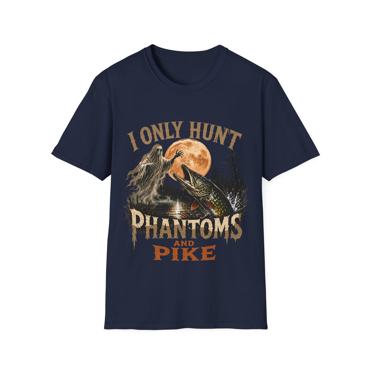 I only hunt phantoms and pike T-Shirt