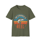 Struggle Is Reel T-Shirt