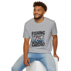 Fishing Is My Cardio T-Shirt