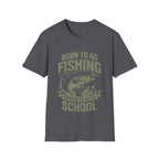 Born To Fish Forced School T-Shirt