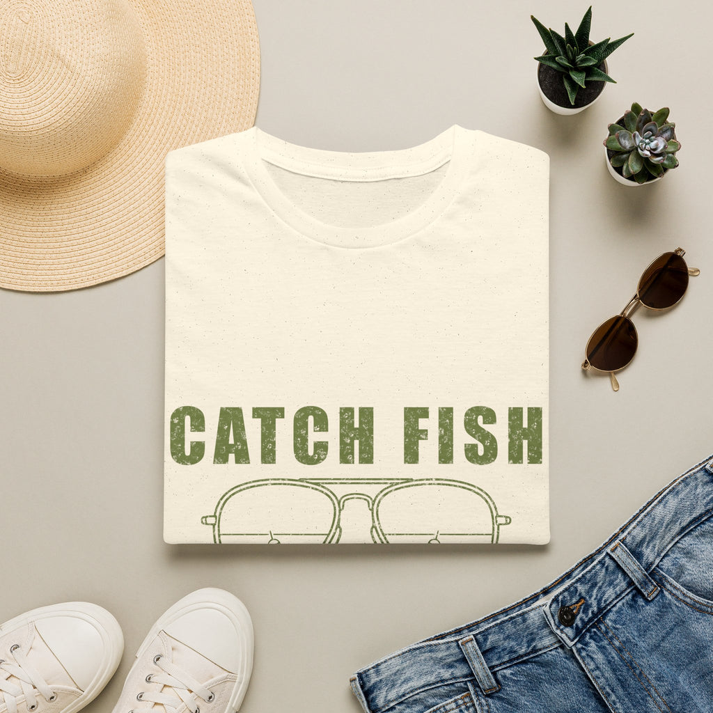 CATCH FISH IGNORE PROBLEMS T-Shirt