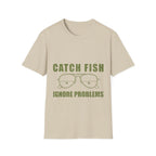 Catch Fish Ignore Problems T-Shirt