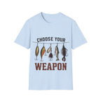 Choose Your Weapon Fishing T-Shirt