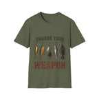 Choose Your Weapon Fishing T-Shirt