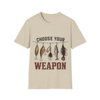 Choose Your Weapon Fishing T-Shirt
