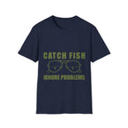 Catch Fish Ignore Problems T-Shirt