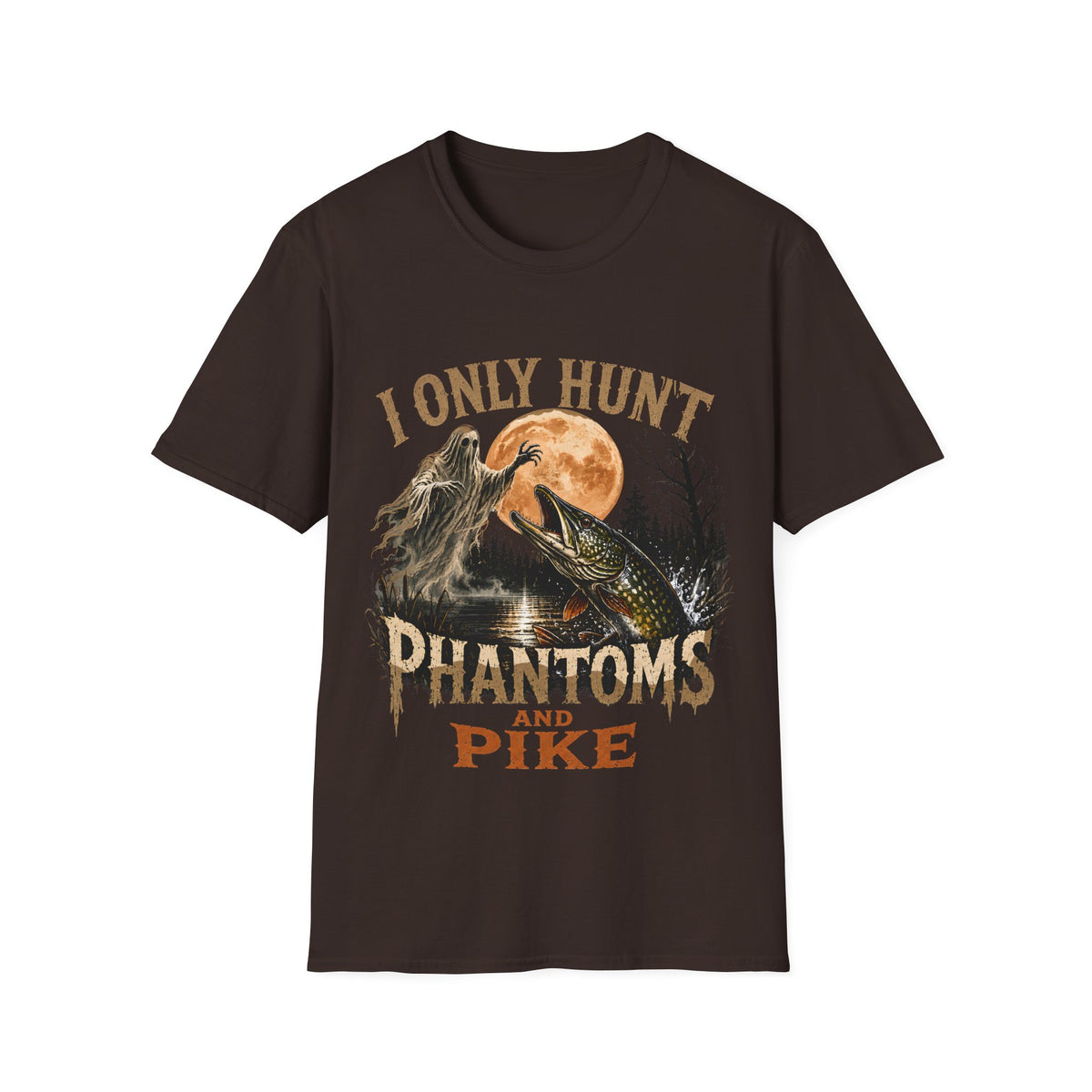 I only hunt phantoms and pike T-Shirt