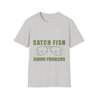 Catch Fish Ignore Problems T-Shirt