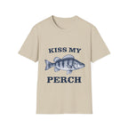 Kiss My Perch T-Shirt