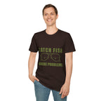 CATCH FISH IGNORE PROBLEMS T-Shirt