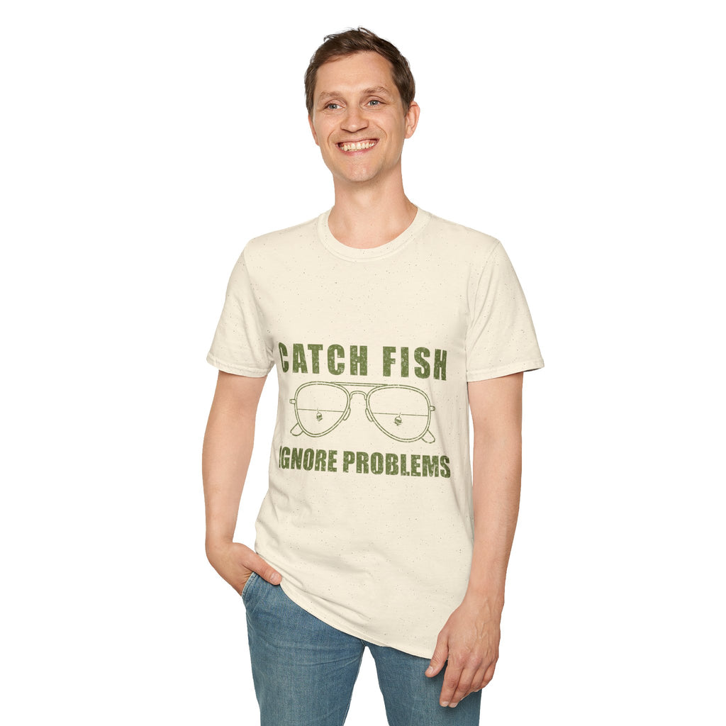 CATCH FISH IGNORE PROBLEMS T-Shirt