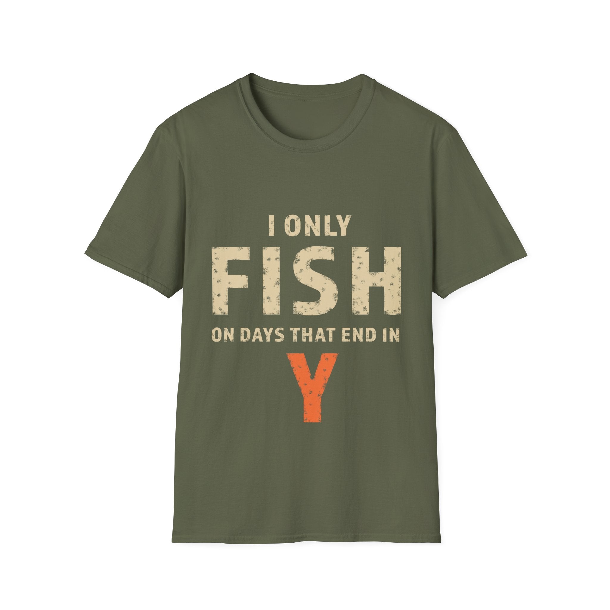 I only fish on days that end in Y T-Shirt