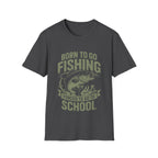 Born To Fish Forced School T-Shirt