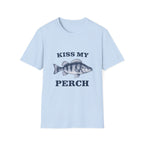 KISS MY PERCH T-Shirt