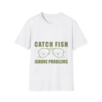 Catch Fish Ignore Problems T-Shirt