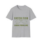 Catch Fish Ignore Problems T-Shirt