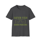 Catch Fish Ignore Problems T-Shirt