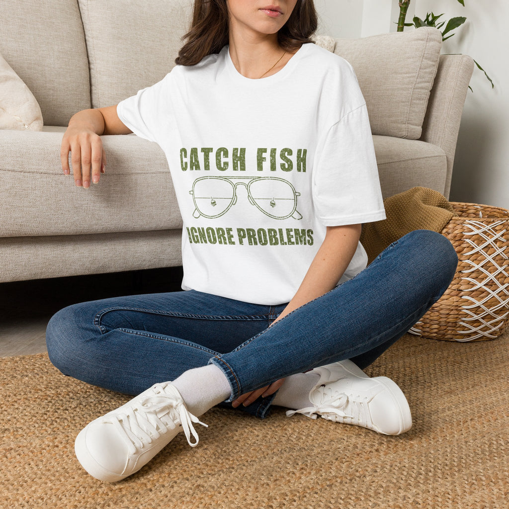 CATCH FISH IGNORE PROBLEMS T-Shirt