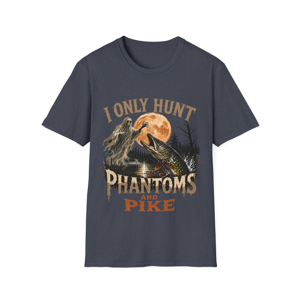 I only hunt phantoms and pike T-Shirt