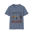 Choose Your Weapon Fishing T-Shirt