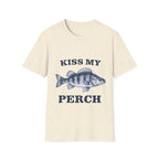 Kiss My Perch T-Shirt