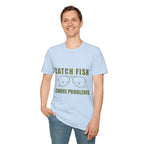 CATCH FISH IGNORE PROBLEMS T-Shirt