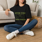 CATCH FISH IGNORE PROBLEMS T-Shirt