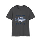 KISS MY PERCH T-Shirt