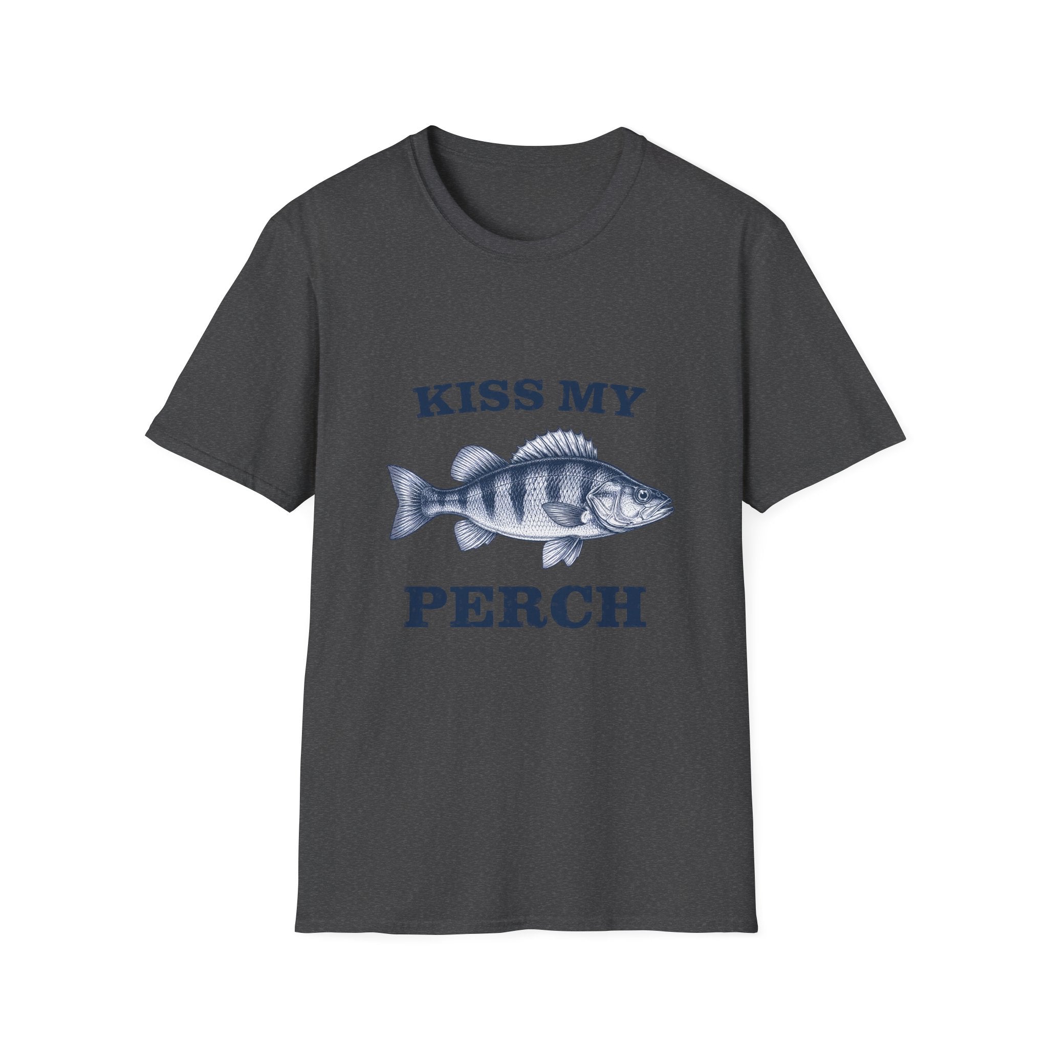 KISS MY PERCH T-Shirt