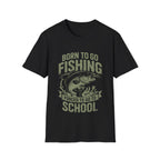 Born To Fish Forced School T-Shirt