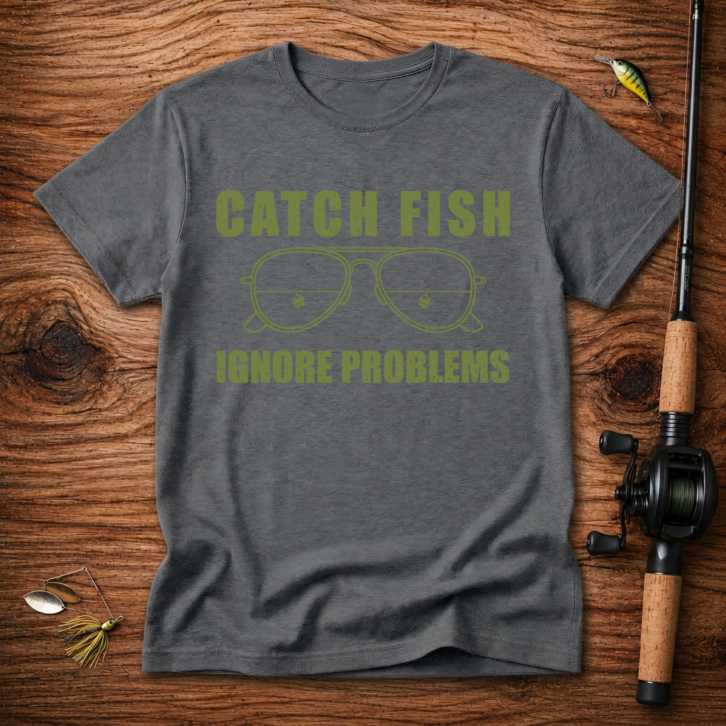 Catch Fish Ignore Problems T-Shirt