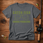 Catch Fish Ignore Problems T-Shirt