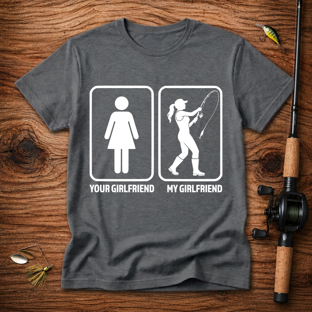 Fishing Girlfriend T-Shirt