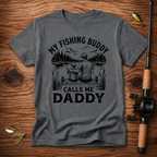 My Fishing Buddy Calls Me Daddy T-Shirt