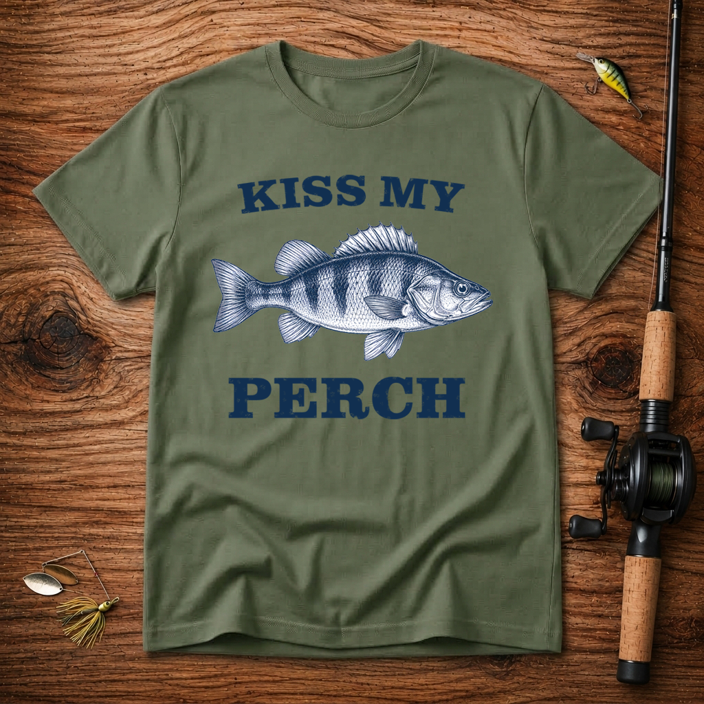 Kiss My Perch T-Shirt