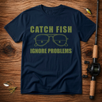 Catch Fish Ignore Problems T-Shirt