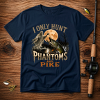 I only hunt phantoms and pike T-Shirt
