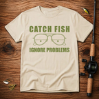Catch Fish Ignore Problems T-Shirt