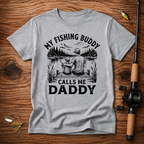 My Fishing Buddy Calls Me Daddy T-Shirt