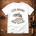 Less drama more catfish T-shirt